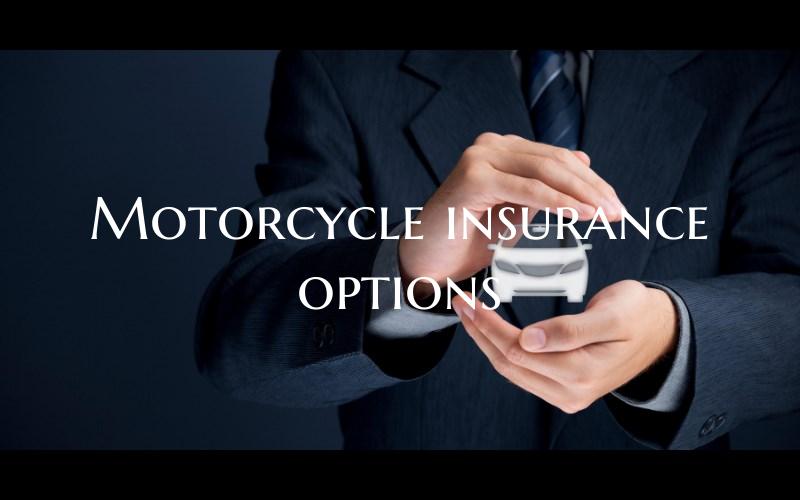 Motorcycle insurance options